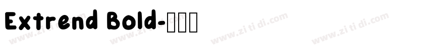 Extrend Bold字体转换
